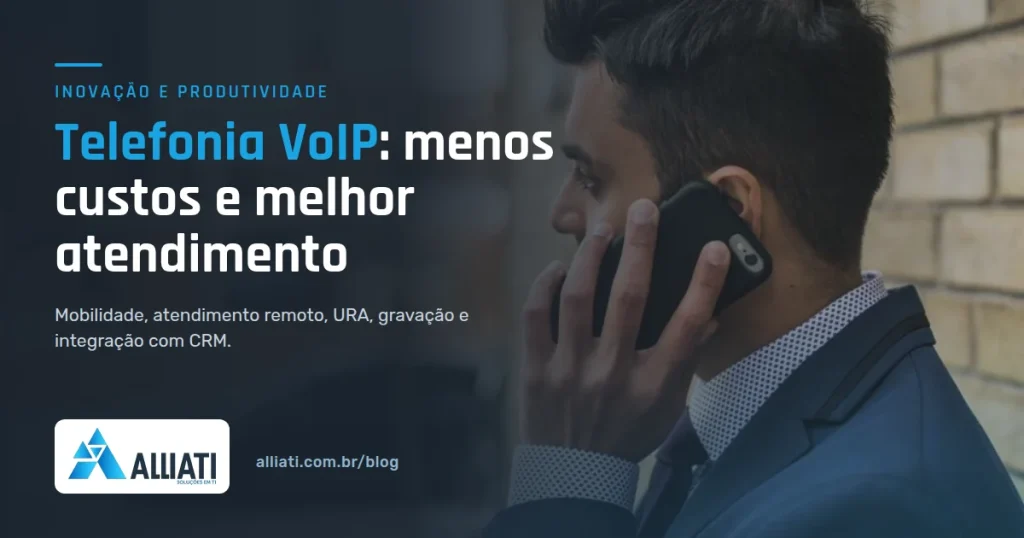 Telefonia VoIP: profissional atendendo ligação corporativa pelo celular